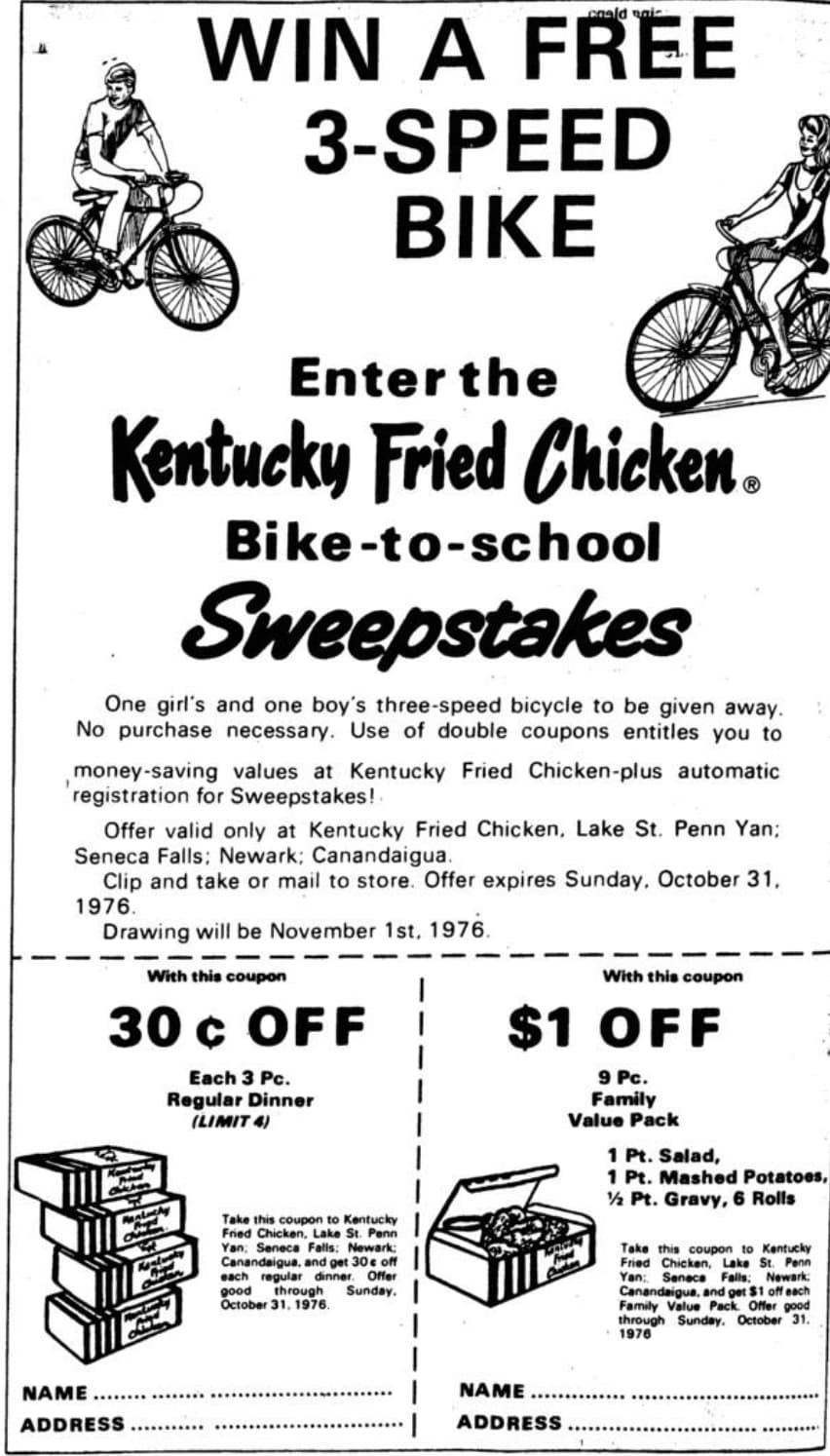 motorcycle - Win A Free 3Speed Bike Enter the Kentucky Fried Chicken. Biketoschool Sweepstakes One girl's and one boy's threespeed bicycle to be given away. No purchase necessary. Use of double coupons entitles you to moneysaving values at Kentucky Fried 